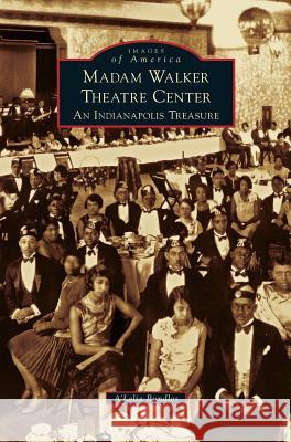 Madame Walker Theatre Center: An Indianapolis Treasure A'Lelia Bundles 9781531668594 Arcadia Publishing Library Editions - książka