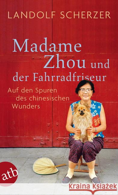 Madame Zhou und der Fahrradfriseur : Auf den Spuren des chinesischen Wunders Scherzer, Landolf 9783746671062 Aufbau TB - książka