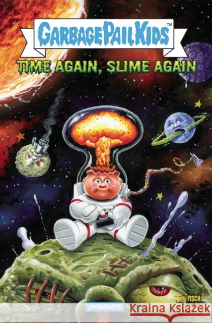 Madballs vs Garbage Pail Kids: Time Again, Slime Again Sholly Fisch 9781524124755 Dynamite Entertainment - książka