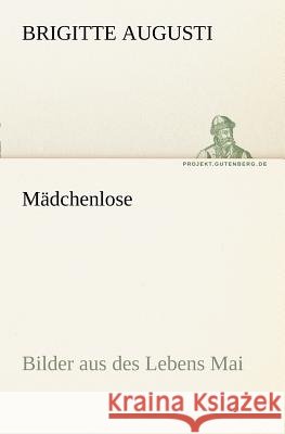 Mädchenlose Augusti, Brigitte 9783842403048 TREDITION CLASSICS - książka