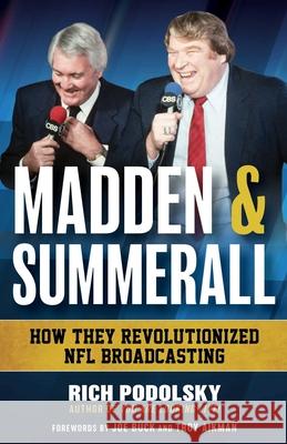 Madden & Summerall: How They Revolutionized NFL Broadcasting Rich Podolsky 9781493091980 Lyons Press - książka