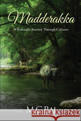 Madderakka: A Romantic Journey Through Cultures M. C. Raj 9789384878788 Notion Press - książka