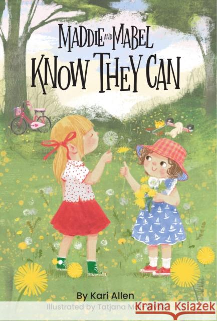 Maddie and Mabel Know They Can: Book 3 Kari Allen 9781638940197 Kind World Publishing & Consulting, LLC - książka