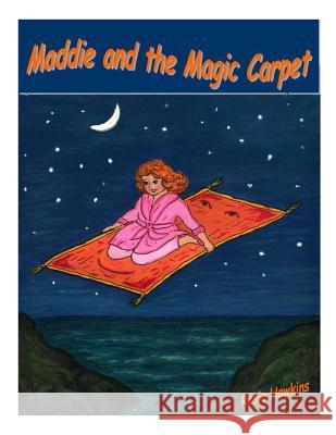 Maddie and the Magic Carpet Rosie Hawkins Rosie Hawkins 9781483931586 Createspace - książka