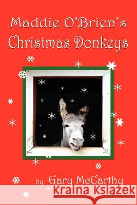 Maddie O'Brien's Christmas Donkeys Gary McCarthy Laura Ashton 9781456312879 Createspace - książka