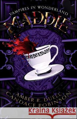 Maddie (Vampires in Wonderland, 1) Amber R Duell Candace Robinson  9781960949202 Crooked Heart Publishing - książka