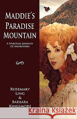Maddie's Paradise Mountain: A Spiritual Journey Of Awakening Kingsmore, Barbara 9781453750285 Createspace - książka