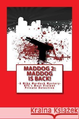 Maddog Is Back!: A Mike Murdock Mystery Tom Golabek 9781482007565 Createspace - książka