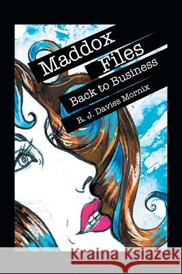 Maddox Files: Back to Business R J Davies Mornix 9781504345378 Balboa Press - książka