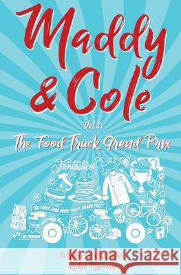 Maddy and Cole Vol. 1: The Food Truck Grand Prix Richie Frieman, Richie Frieman 9780998681153 Reading Pandas, Inc. - książka