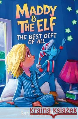 Maddy and the Elf: The Best Gift of All Ruth Smyth Tom Bonson 9780645286373 Ruth Smyth - książka