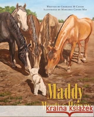 Maddy Meets the Horses Charlene M. Cavers Margaret Cavers May 9781038343161 FriesenPress - książka