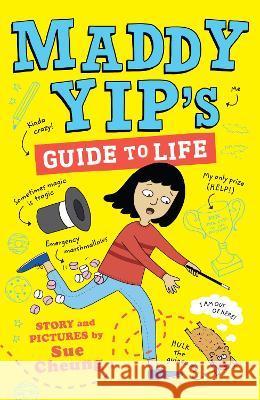 Maddy Yip's Guide to Life: A laugh-out-loud illustrated story! Sue Cheung 9781839130496 Andersen Press Ltd - książka