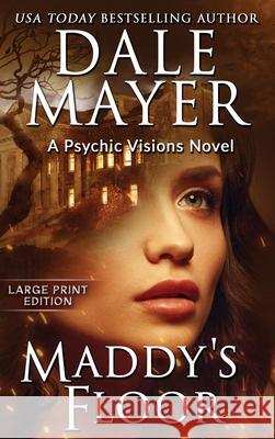 Maddy's Floor: A Psychic Visions Novel Dale Mayer 9781778864186 Valley Publishing Ltd. - książka