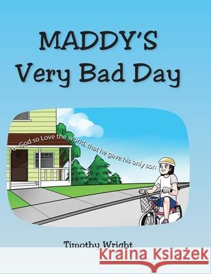 Maddy's Very Bad Day Timothy Wright 9781098033088 Christian Faith - książka