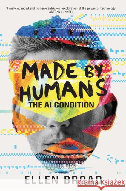 Made by Humans: The AI Condition Ellen Broad 9780522873313 Eurospan (JL) - książka