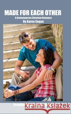 Made for Each Other: A Contemporary Christian Romance Karen Cogan 9781793015969 Independently Published - książka