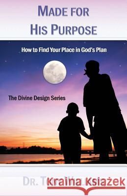 Made for His Purpose: How to Find Your Place in God Tony Williams 9780986134777 Ubiquitous Press - książka