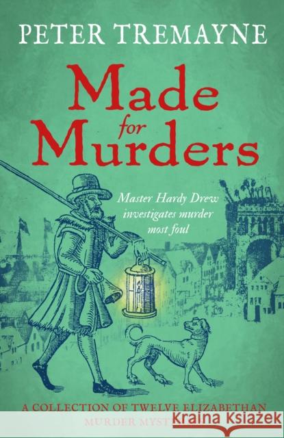 Made for Murders: a collection of twelve Shakespearean mysteries: Master Hardy Drew Short Story Collection Peter Tremayne 9781472296160 Headline Publishing Group - książka