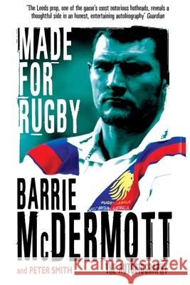 Made for Rugby: The Autobiography Barrie McDermott 9781447269816 Sidgwick & Jackson Ltd - książka