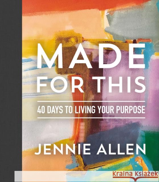 Made for This: 40 Days to Living Your Purpose Jennie Allen 9780785229070 Thomas Nelson - książka