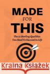 Made For This: The 21 Sterling Qualities You Need to Succeed in Life Seyi Bale 9789787908228 Goodland Educational Consulting Limited