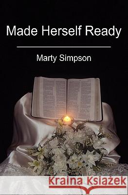 Made Herself Ready Marty Simpson Dr Walter Langdon 9781456332730 Createspace - książka