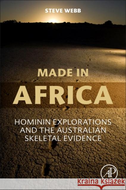 Made in Africa: Hominin Explorations and the Australian Skeletal Evidence Steve Webb 9780128147986 Academic Press - książka