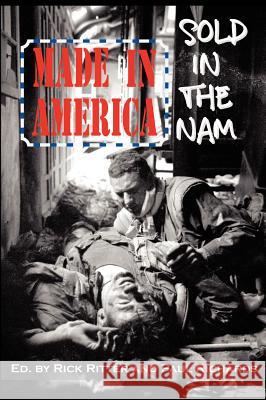 Made In America, Sold in the Nam (Second Edition) , Rick Ritter, , Paul Richards 9781932690248 Loving Healing Press - książka