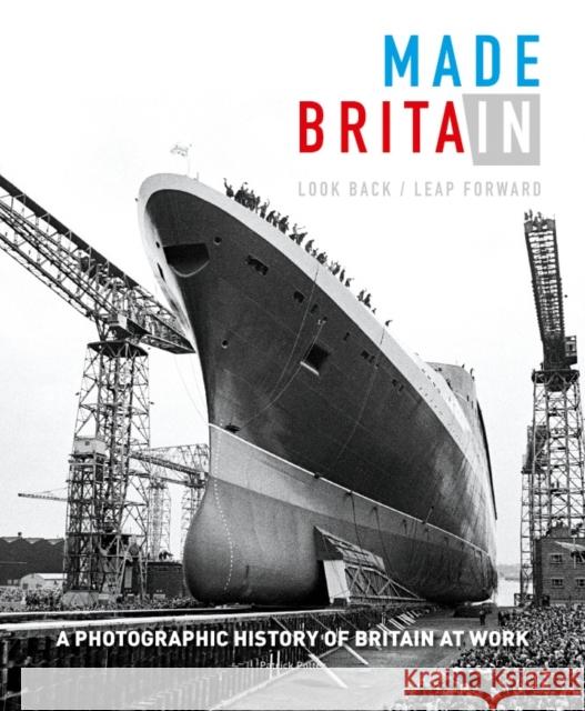 Made in Britain: Look Back/Leap Forward. a Photographic History of Britain at Work Potter Patrick 9781908211767 Carpet Bombing Culture - książka