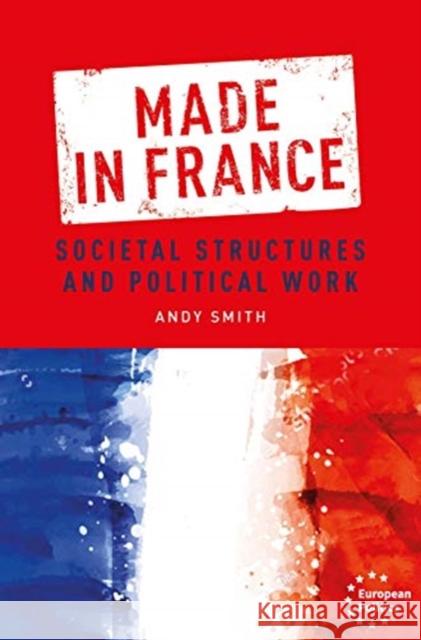 Made in France: Societal Structures and Political Work  9781526154231 Manchester University Press - książka