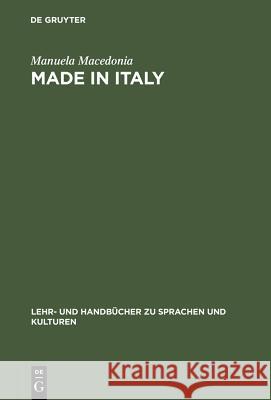 Made in Italy: Profilo Dell´industria Italiana Di Successo Macedonia, Manuela 9783486252606 Oldenbourg Wissenschaftsverlag - książka