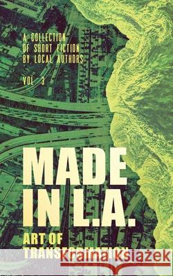 Made in L.A. Vol. 3: Art of Transformation Cody Sisco Allison Rose Gabi Lorino 9780998760780 Resonant Earth Publishing - książka
