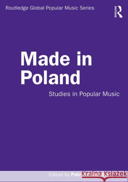 Made in Poland: Studies in Popular Music Patryk Galuszka 9780815360131 Routledge - książka