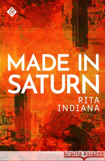 Made in Saturn Rita Indiana 9781911508601 And Other Stories - książka