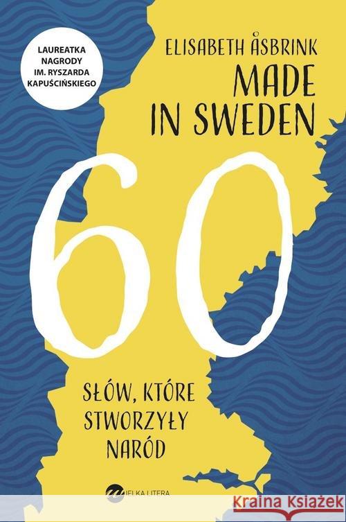 Made in Sweden. 60 słów, które stworzyły naród Asbrink Elisabeth 9788380323520 Wielka Litera - książka