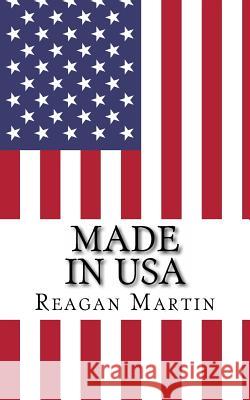 Made In USA: One Man's Dream to Manufacture Cheap Clothes...At All Costs Martin, Reagan 9781491291283 Createspace - książka