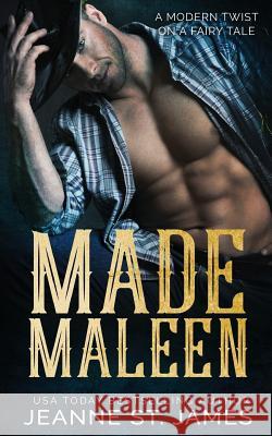 Made Maleen: A Modern Twist on a Fairy Tale Jeanne St James 9781725092495 Createspace Independent Publishing Platform - książka