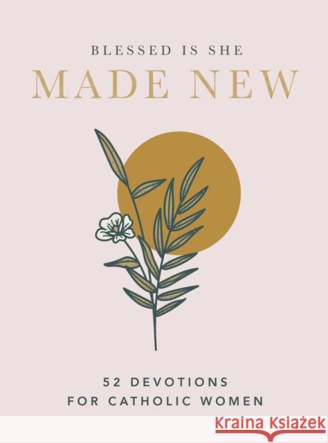 Made New: 52 Devotions for Catholic Women (A 52-Week Devotional) Blessed Is She 9781400230242 Thomas Nelson Publishers - książka