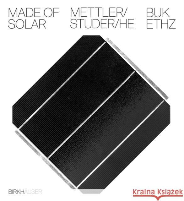 Made of Solar Daniel Mettler Daniel Studer Yufei He 9783035628746 Birkhauser - książka