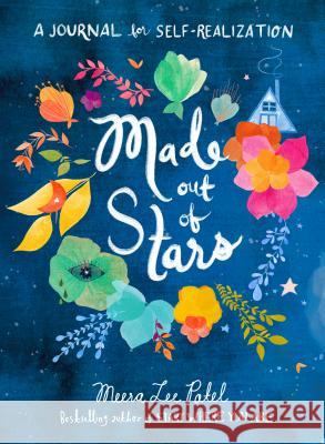 Made Out of Stars: A Journal for Self-Realization Patel, Meera Lee 9780143131588 Tarcherperigee - książka