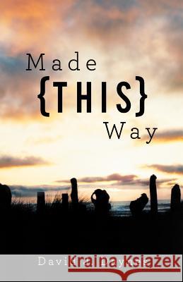 Made This Way David J. Daynes 9781452564111 Balboa Press - książka