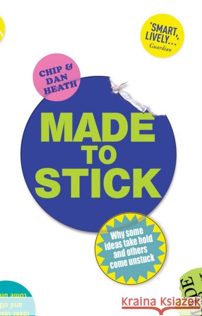 Made to Stick: Why some ideas take hold and others come unstuck Dan Heath Chip Heath 9780099505693 Cornerstone - książka