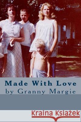 Made With Love: by Granny Margie The Lewis Family Marjorie Lewis 9781512063226 Createspace Independent Publishing Platform - książka