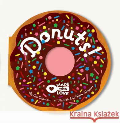 Made with Love: Donuts! Lea Redmond Flora Waycott 9781797210827 Chronicle Books - książka