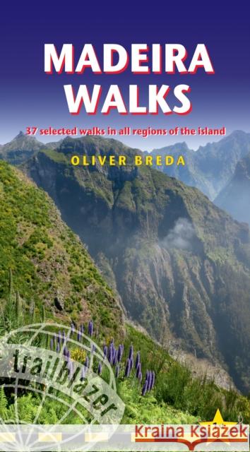 Madeira Walks: - 37 Selected Walks in All Regions of the Island Breda, Oliver 9781905864997 Trailblazer Publications - książka