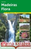 Madeiras Flora Goetz, Rolf 9783763361038 Bergverlag Rother