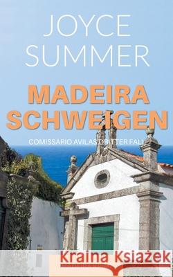 Madeiraschweigen: Comissário Avilas dritter Fall Joyce Summer 9783751957960 Books on Demand - książka