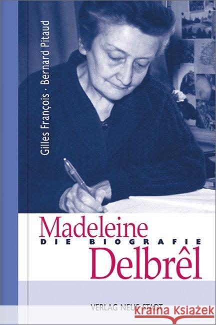 Madeleine Delbrêl : Die Biografie François, Gilles; Pitaud, Bernhard 9783734612046 Neue Stadt - książka