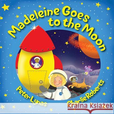 Madeleine Goes to the Moon: 2nd Edition Peter Lynas Charlotte Roberts 9780993340345 P J Lynas - książka